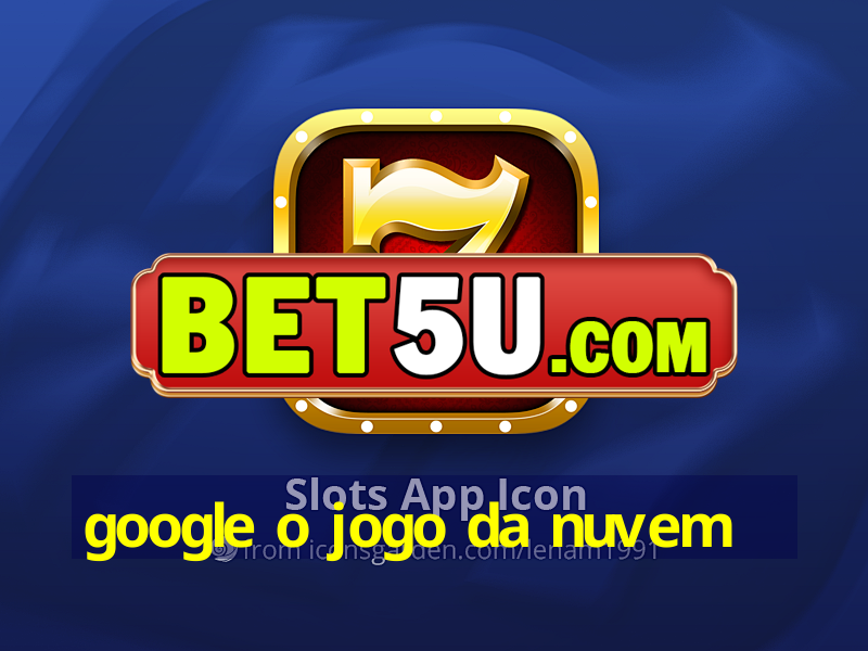 google o jogo da nuvem